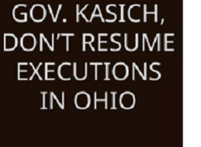 Black background with white letters saying Gov Kasich don't resume executions in Ohio