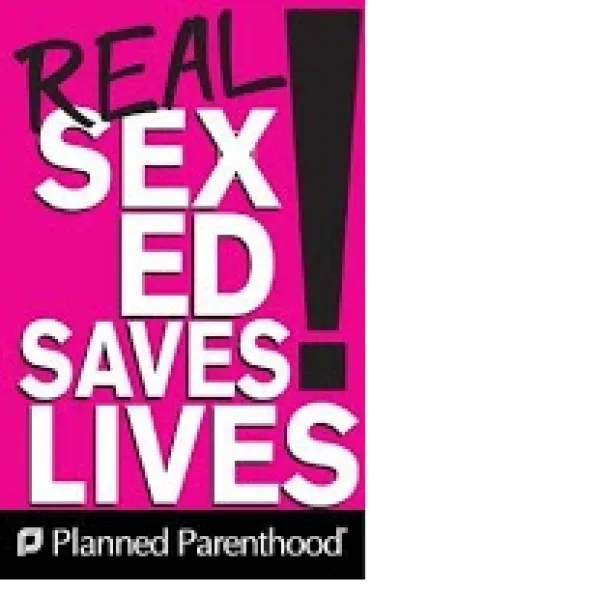 Bright pink background and words saying Real Sex Ed saves lives with a big exclamation point and the words Planned Parenthood