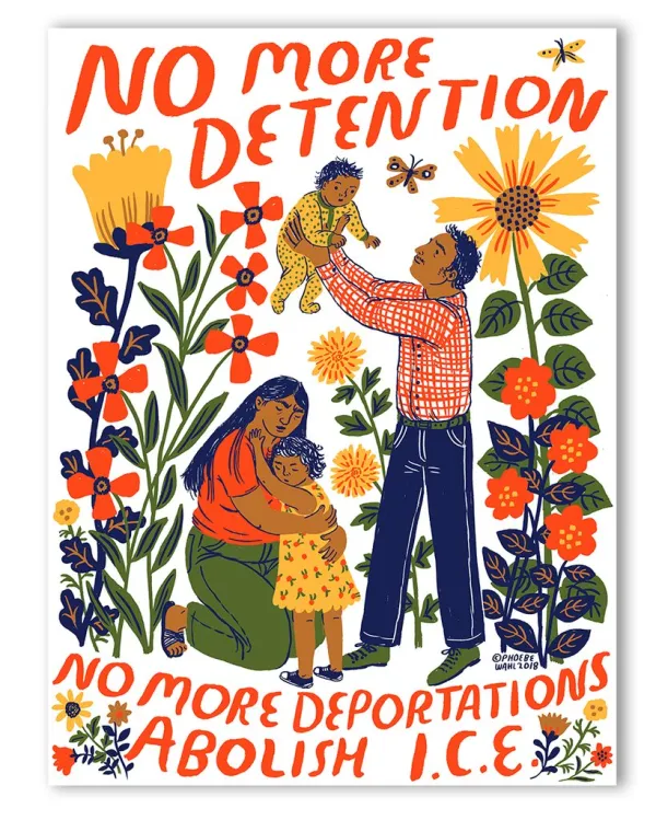 Colorful drawing of mother hugging child and father holding up a baby surrounded by flowers and the words No More Deportations Abolish ICE